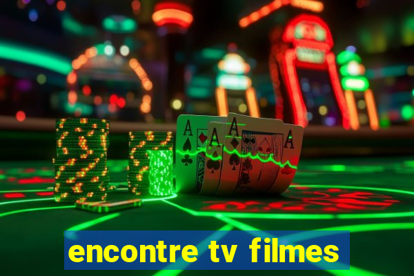 encontre tv filmes